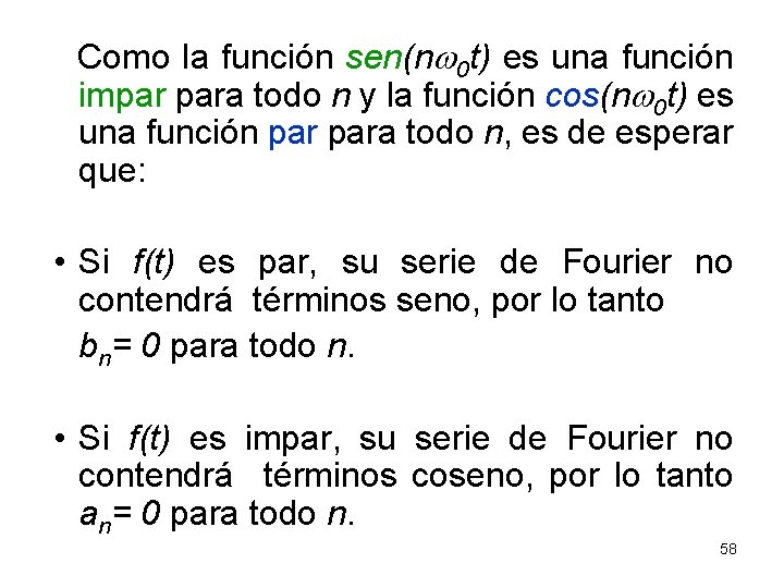 Como la función sen(nw 0 t) es una función impar para todo n y