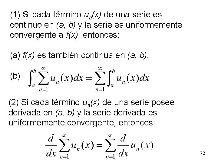 (1) Si cada término un(x) de una serie es continuo en (a, b) y