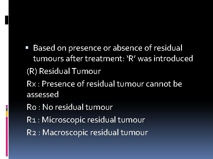  Based on presence or absence of residual tumours after treatment: ‘R’ was introduced