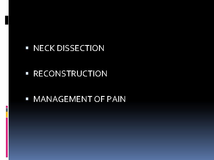  NECK DISSECTION RECONSTRUCTION MANAGEMENT OF PAIN 