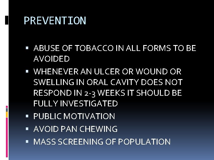 PREVENTION ABUSE OF TOBACCO IN ALL FORMS TO BE AVOIDED WHENEVER AN ULCER OR