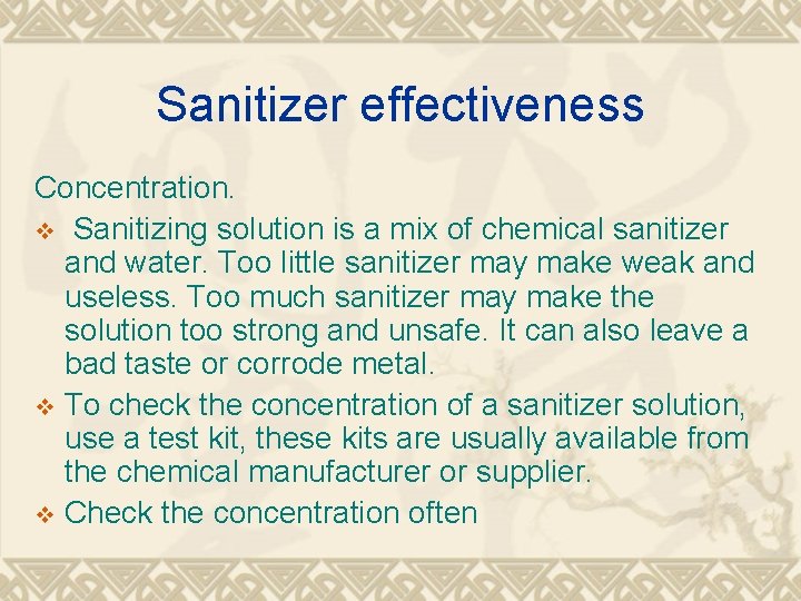 Sanitizer effectiveness Concentration. v Sanitizing solution is a mix of chemical sanitizer and water.