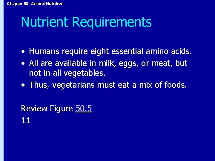 Chapter 50: Animal Nutrition Nutrient Requirements • Humans require eight essential amino acids. •