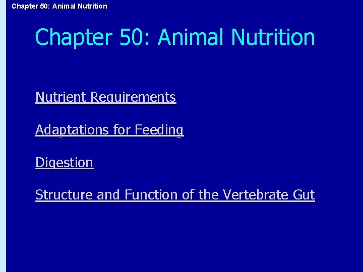 Chapter 50: Animal Nutrition Nutrient Requirements Adaptations for Feeding Digestion Structure and Function of