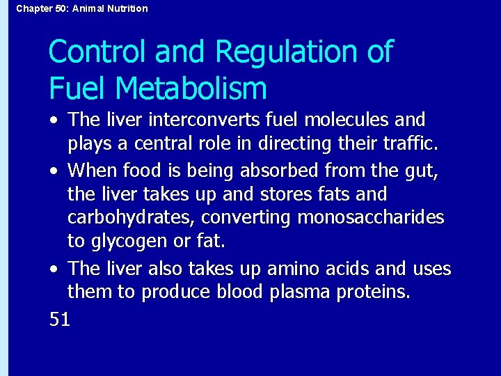 Chapter 50: Animal Nutrition Control and Regulation of Fuel Metabolism • The liver interconverts