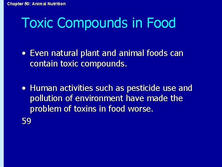 Chapter 50: Animal Nutrition Toxic Compounds in Food • Even natural plant and animal