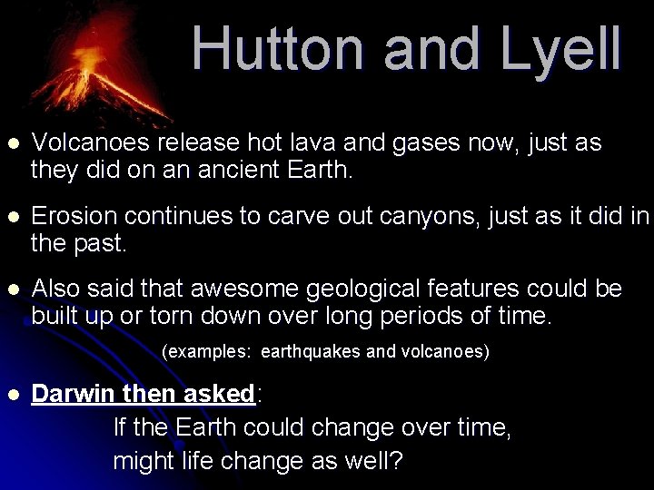 Hutton and Lyell l Volcanoes release hot lava and gases now, just as they