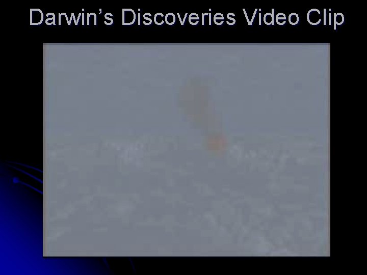 Darwin’s Discoveries Video Clip 