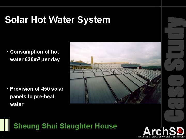  • Consumption of hot water 630 m 3 per day • Provision of