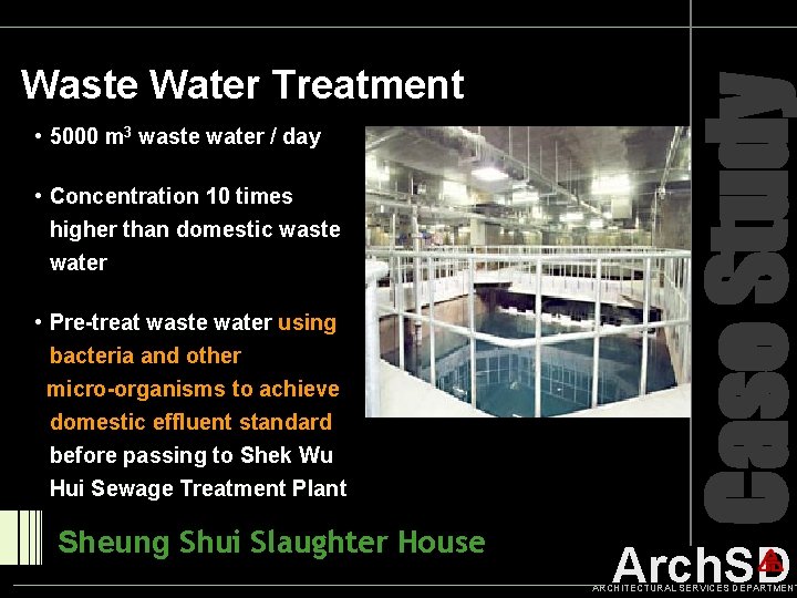  • 5000 m 3 waste water / day • Concentration 10 times higher