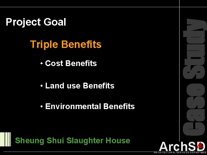 Triple Benefits • Cost Benefits • Land use Benefits • Environmental Benefits Sheung Shui