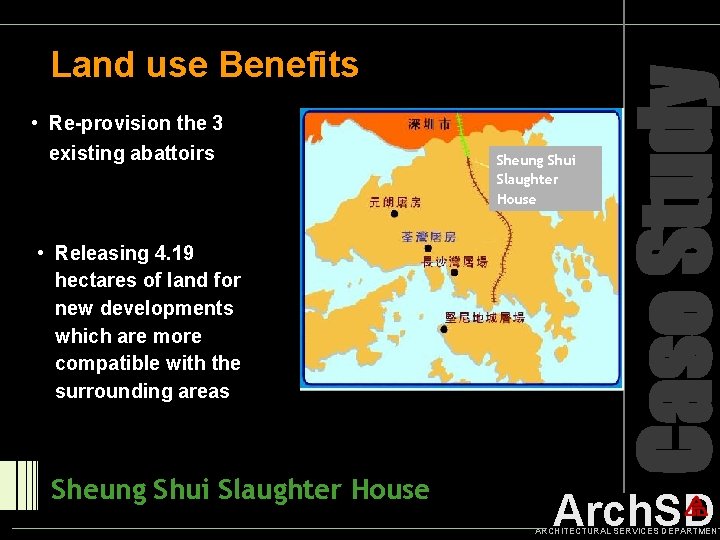  • Re-provision the 3 existing abattoirs • Releasing 4. 19 hectares of land