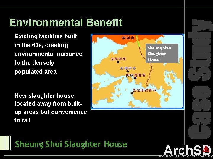 Existing facilities built in the 60 s, creating environmental nuisance to the densely populated