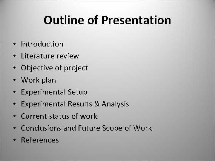 Outline of Presentation • • • Introduction Literature review Objective of project Work plan