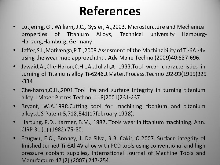 References • Lutjering, G. , William, J. C. , Gysler, A. , 2003. Microsturcture