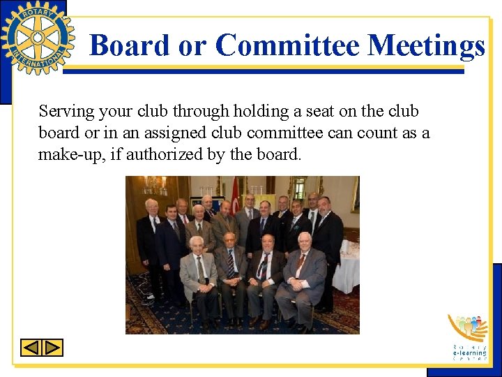 Board or Committee Meetings Serving your club through holding a seat on the club