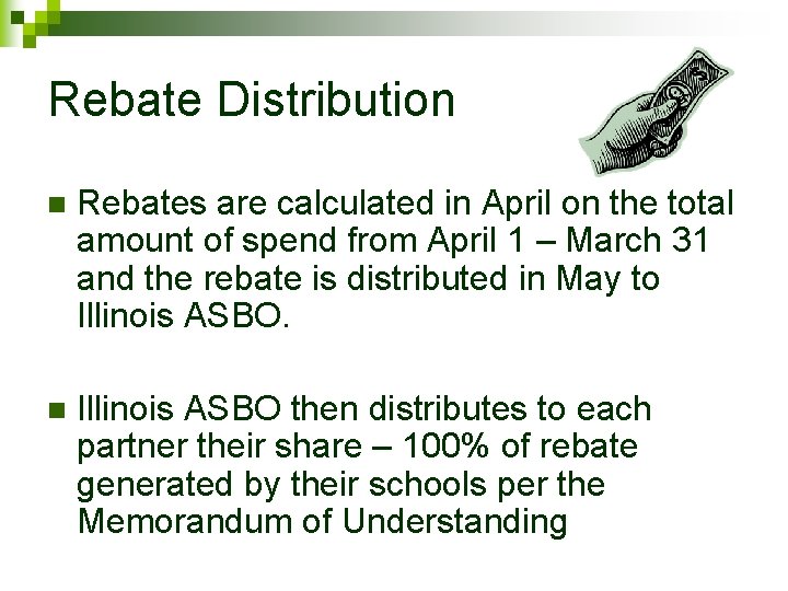 Rebate Distribution n Rebates are calculated in April on the total amount of spend