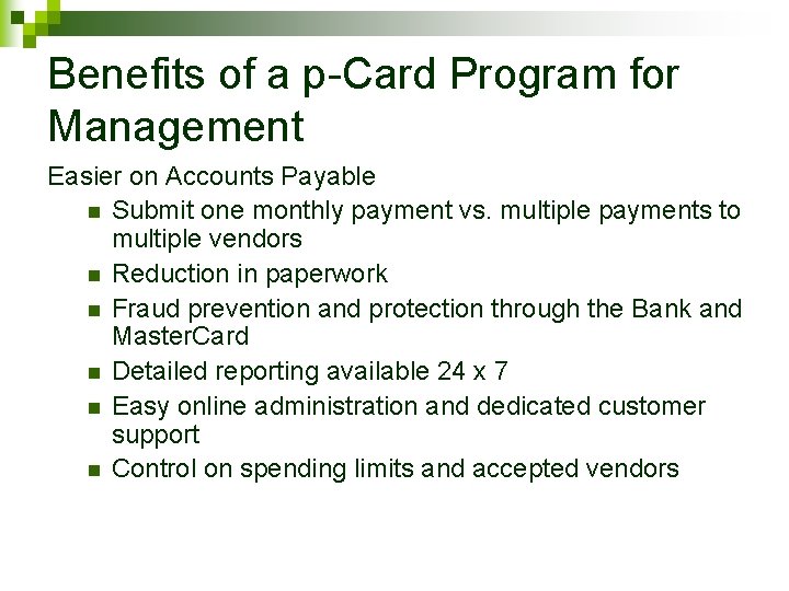 Benefits of a p-Card Program for Management Easier on Accounts Payable n Submit one