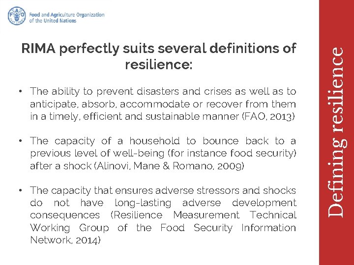  • The ability to prevent disasters and crises as well as to anticipate,