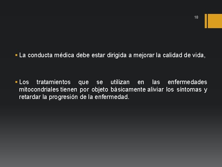 18 § La conducta médica debe estar dirigida a mejorar la calidad de vida,