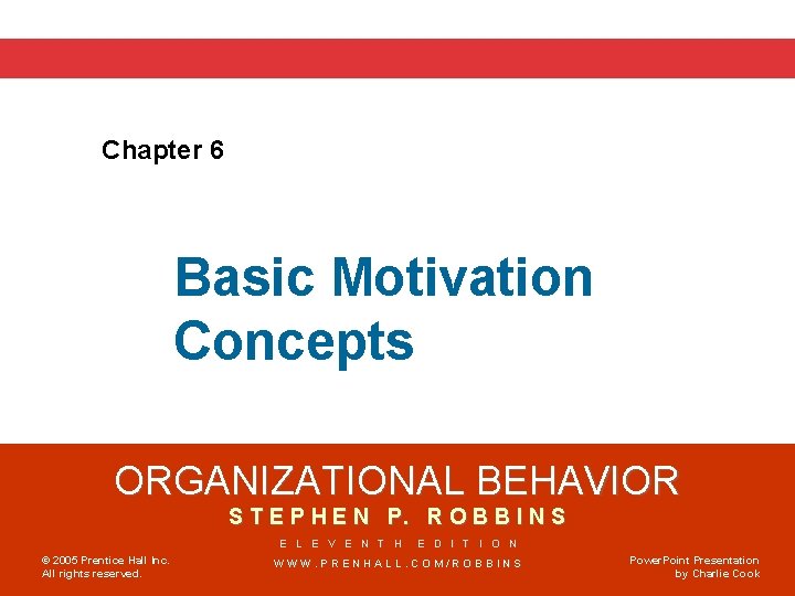 Chapter 6 Basic Motivation Concepts ORGANIZATIONAL BEHAVIOR S T E P H E N