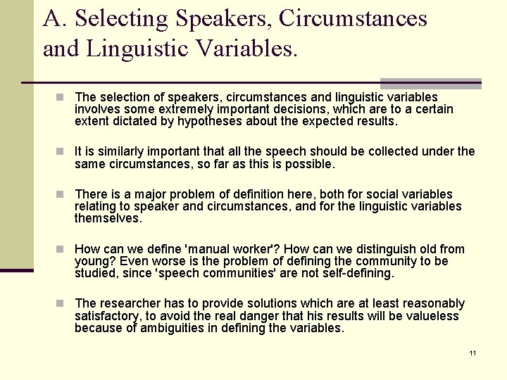 A. Selecting Speakers, Circumstances and Linguistic Variables. n The selection of speakers, circumstances and