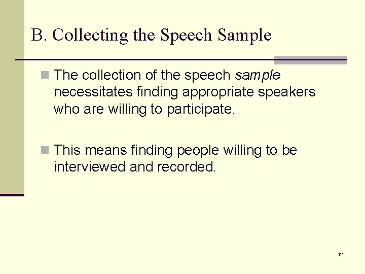 B. Collecting the Speech Sample n The collection of the speech sample necessitates finding