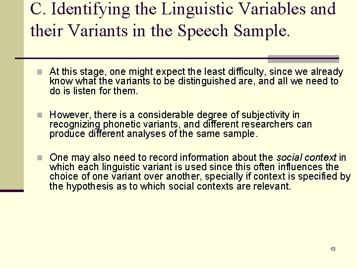 C. Identifying the Linguistic Variables and their Variants in the Speech Sample. n At