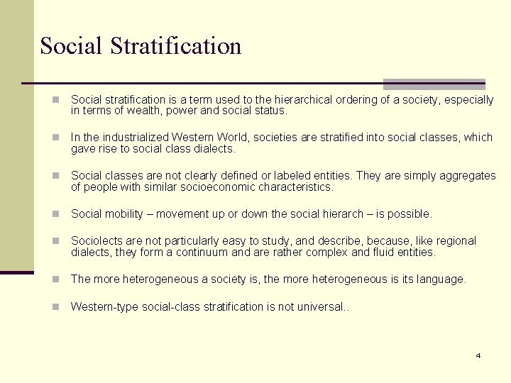 Social Stratification n Social stratification is a term used to the hierarchical ordering of