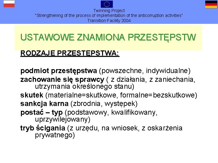 Twinning Project “Strengthening of the process of implementation of the anticorruption activities” Transition Facility