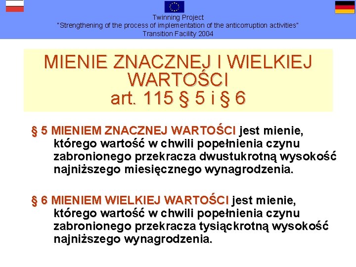 Twinning Project “Strengthening of the process of implementation of the anticorruption activities” Transition Facility