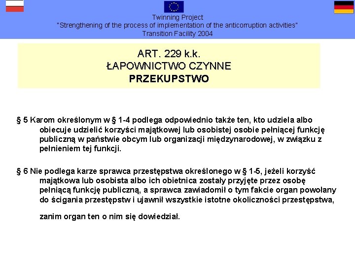 Twinning Project “Strengthening of the process of implementation of the anticorruption activities” Transition Facility