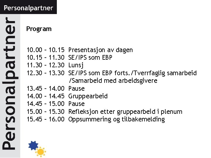 Program 10. 00 10. 15 11. 30 12. 30 – – 10. 15 11.