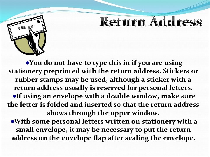Return Address You do not have to type this in if you are using