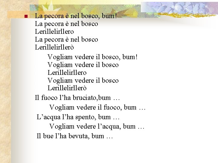 n La pecora è nel bosco, bum! La pecora è nel bosco Lerillelirllero La