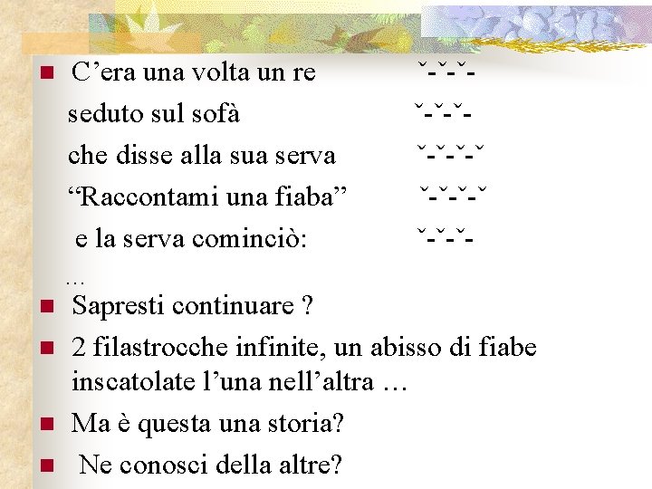 n C’era una volta un re seduto sul sofà che disse alla sua serva