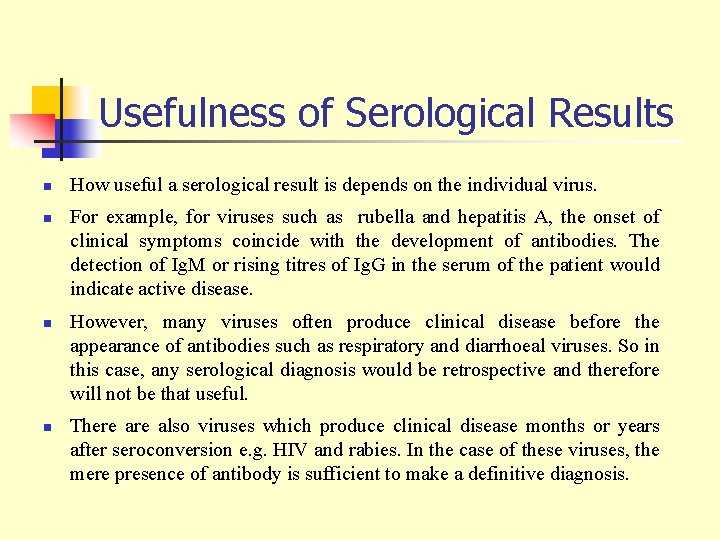 Usefulness of Serological Results n n How useful a serological result is depends on