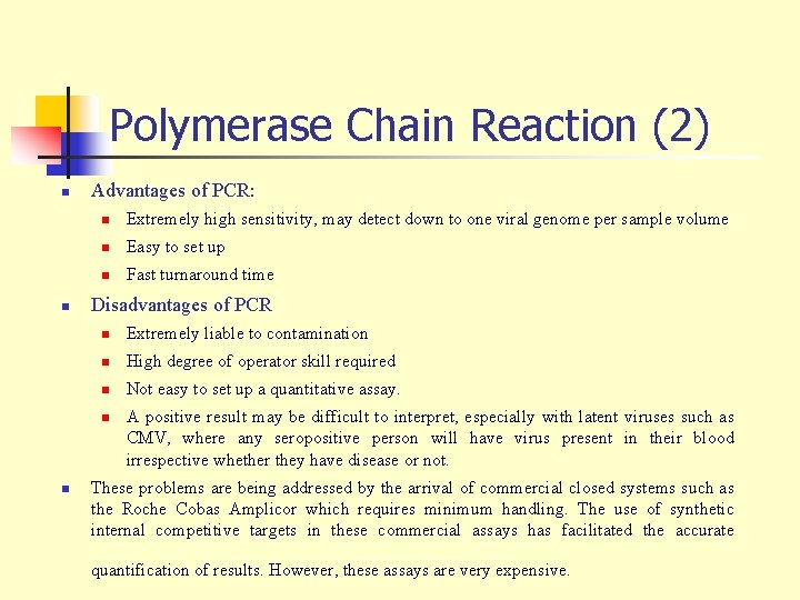 Polymerase Chain Reaction (2) n n Advantages of PCR: n Extremely high sensitivity, may