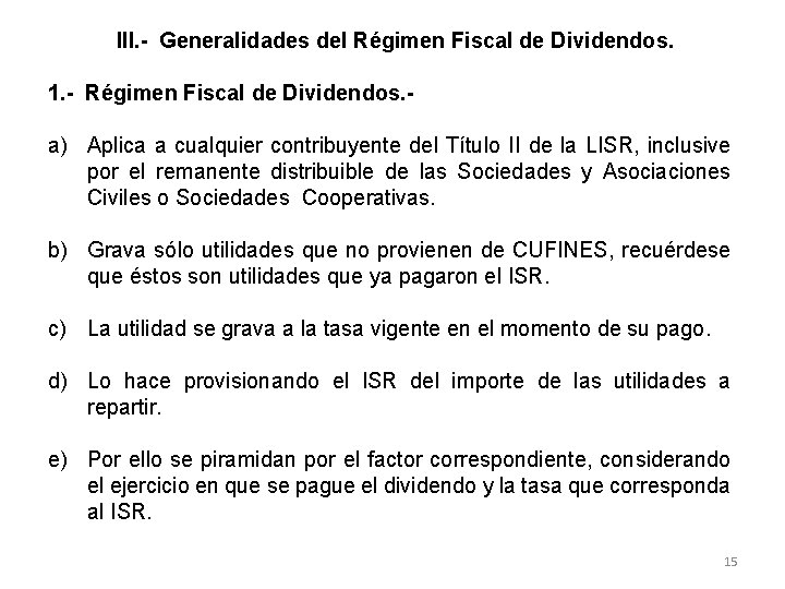 III. - Generalidades del Régimen Fiscal de Dividendos. 1. - Régimen Fiscal de Dividendos.
