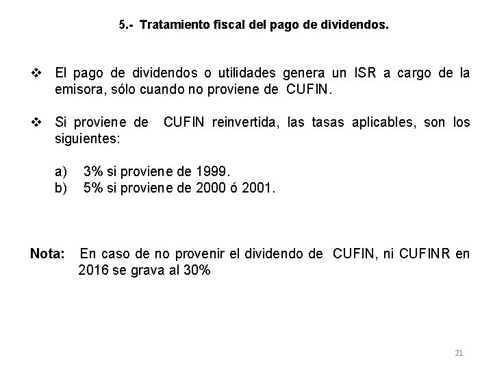 5. - Tratamiento fiscal del pago de dividendos. v El pago de dividendos o