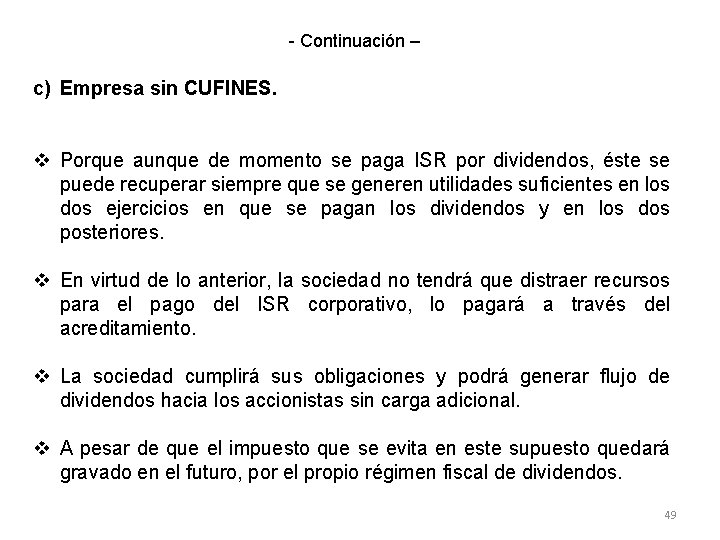 - Continuación – c) Empresa sin CUFINES. v Porque aunque de momento se paga