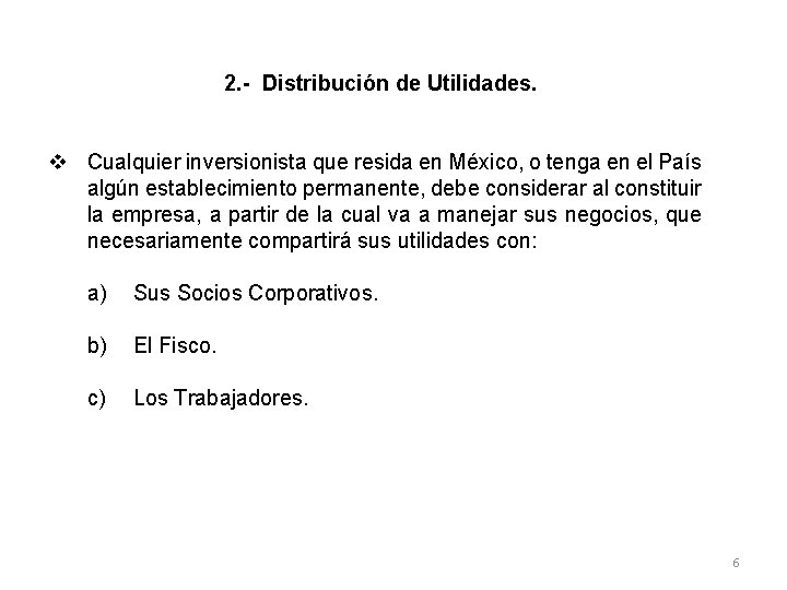 2. - Distribución de Utilidades. v Cualquier inversionista que resida en México, o tenga