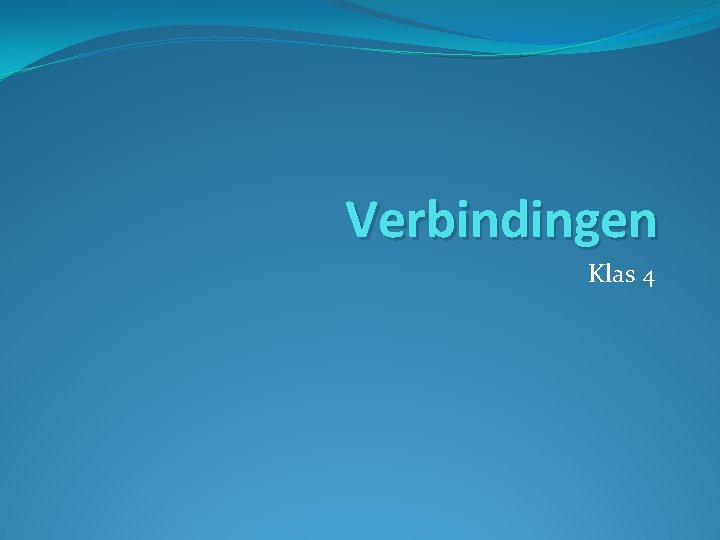 Verbindingen Klas 4 