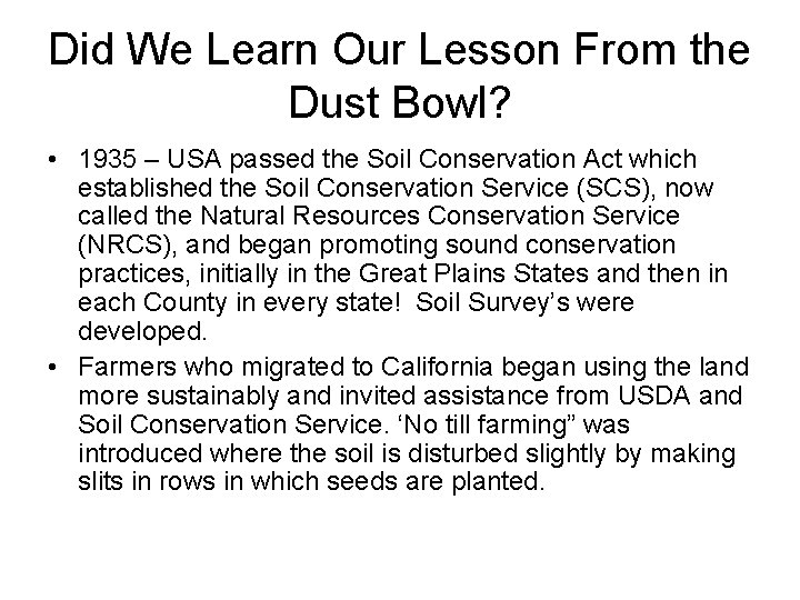 Did We Learn Our Lesson From the Dust Bowl? • 1935 – USA passed