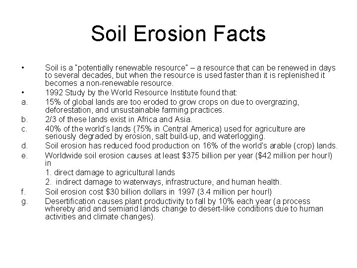 Soil Erosion Facts • • a. b. c. d. e. f. g. Soil is