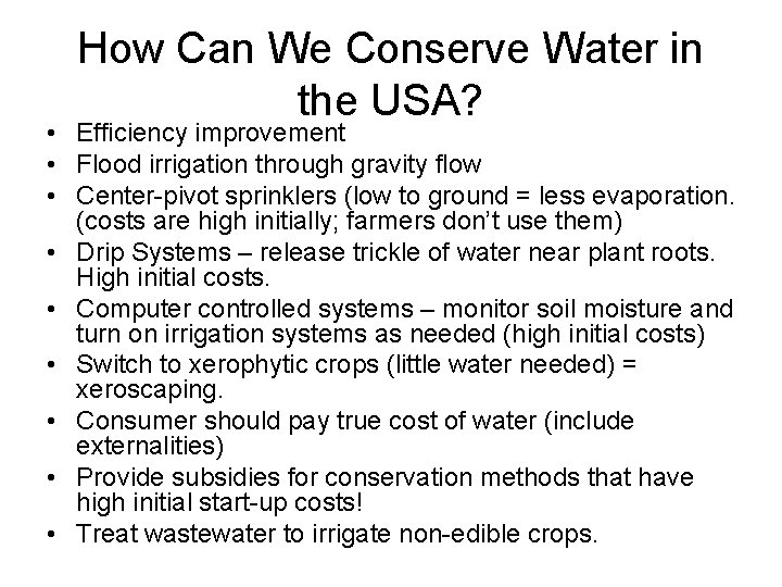 How Can We Conserve Water in the USA? • Efficiency improvement • Flood irrigation