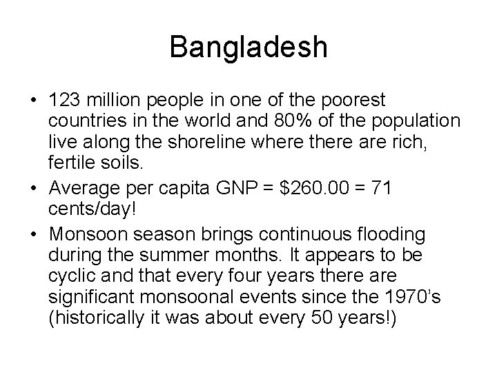 Bangladesh • 123 million people in one of the poorest countries in the world
