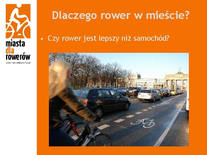 Dlaczego rower w mieście? • Czy rower jest lepszy niż samochód? 