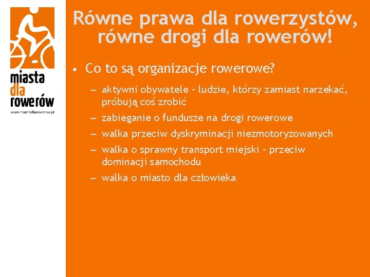 Równe prawa dla rowerzystów, równe drogi dla rowerów! • Co to są organizacje rowe?