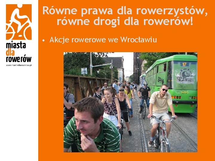 Równe prawa dla rowerzystów, równe drogi dla rowerów! • Akcje rowe we Wrocławiu 